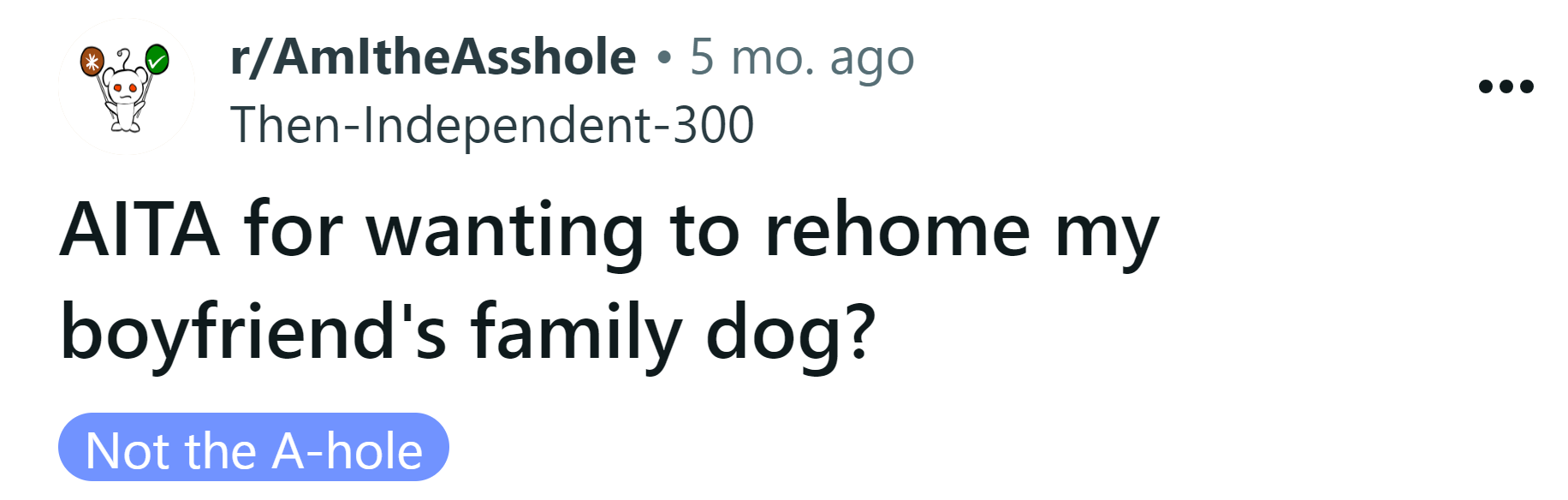 The Redditor asked if she's an a**hole for wanting to rehome her boyfriend's family dog.
