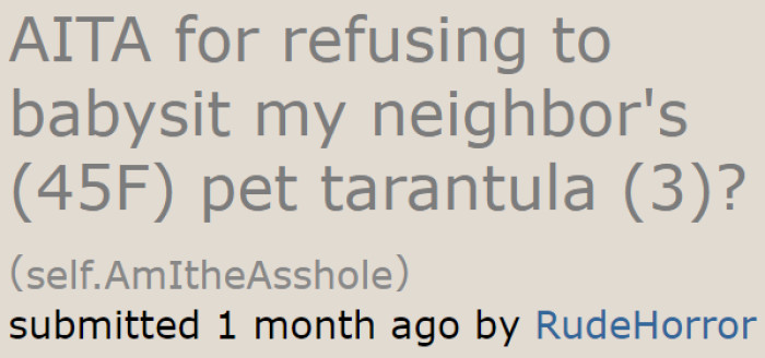 The OP doesn't want to watch over his neighbor's tarantula, but he's being considered the a-hole for it.