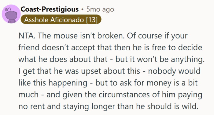 The only thing broken here is his sense of entitlement, not the mouse.