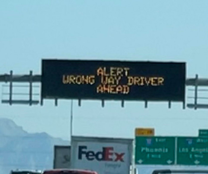 13. This sign on the freeway today warning of a wrong-way driver.