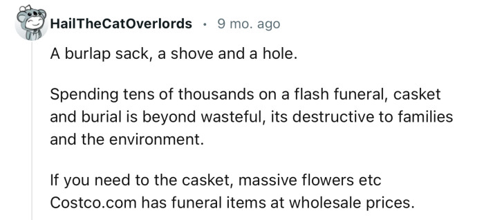 “Spending tens of thousands on a flash funeral, casket and burial is beyond wasteful.”