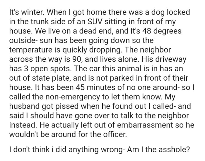 The OP's husband actually left out of embarrassment so he wouldn't be around for the officer