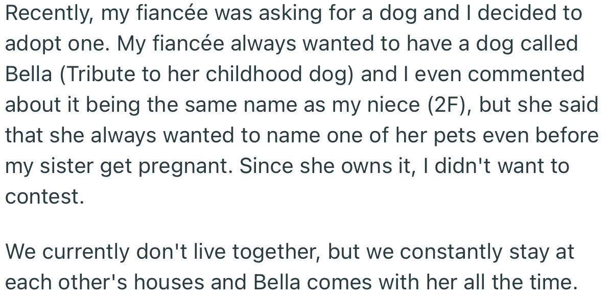 Interesting, OP’s fiancée named her adopted dog ‘Bella’ (for example) the exact same name as OP’s niece