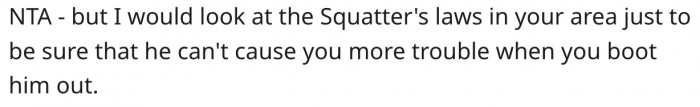 12. She should find out whether she has the law on her side before kicking him out.