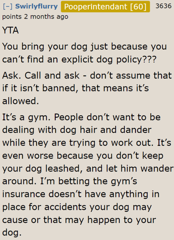He isn't even considering the inconvenience his dog could possibly bring to other people.