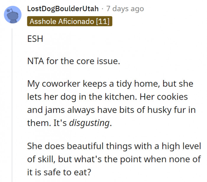 16. What's the point of having delicious treats if they're sprinkled with dog hair?