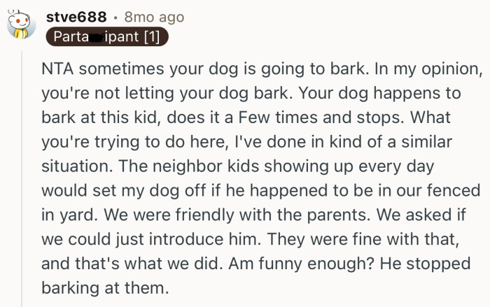 “NTA sometimes your dog is going to bark. In my opinion, you're not letting your dog bark.”