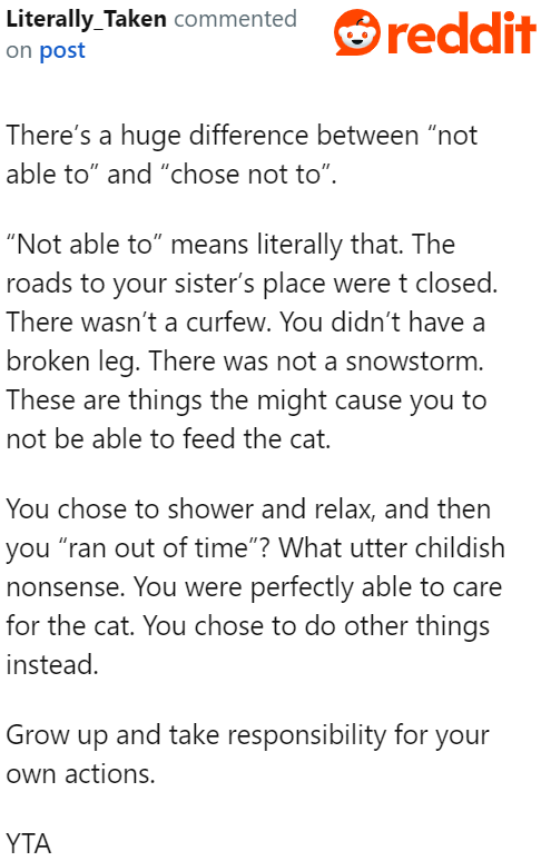 In this case, the OP chose not to go to her sister's place to feed the cat.
