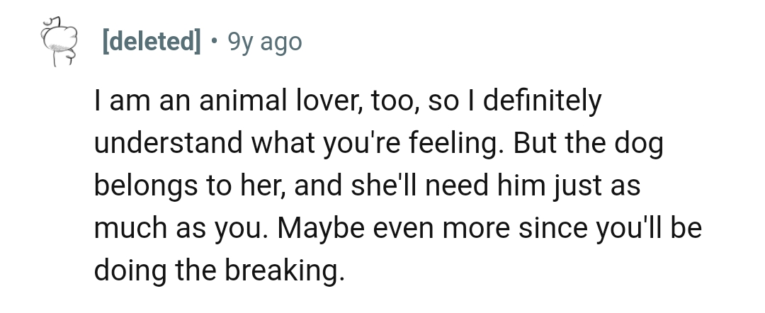 She'll need the dog as much as the OP does