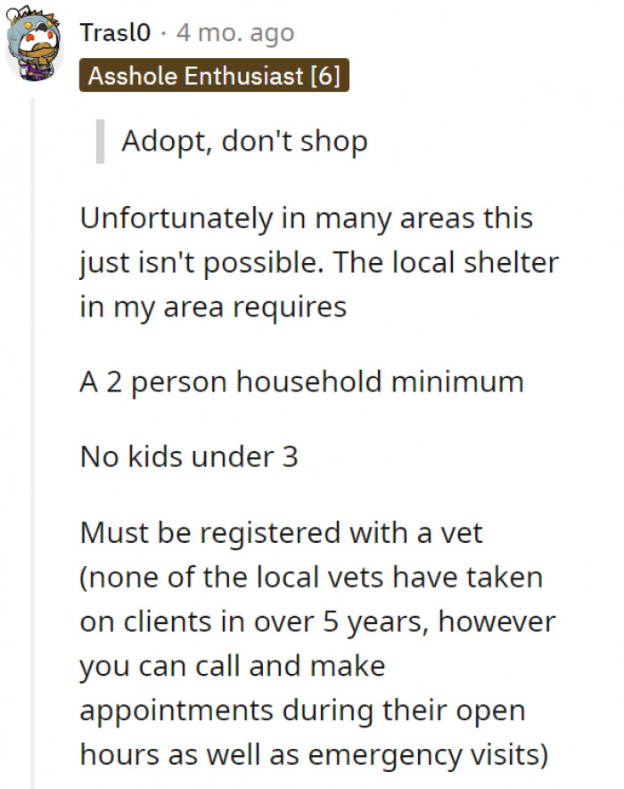 People saying 'adopt' but it’s not always an option in many places in the world!