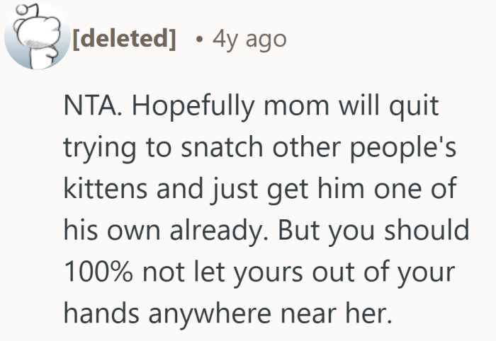 There is a strong sense that protecting the kitten now matters more than sparing anyone’s feelings.