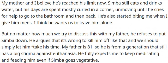 OP and her mom believe that euthanasia is the best solution, no matter how painful it may be for them to say goodbye. But OP's father won't even discuss it.