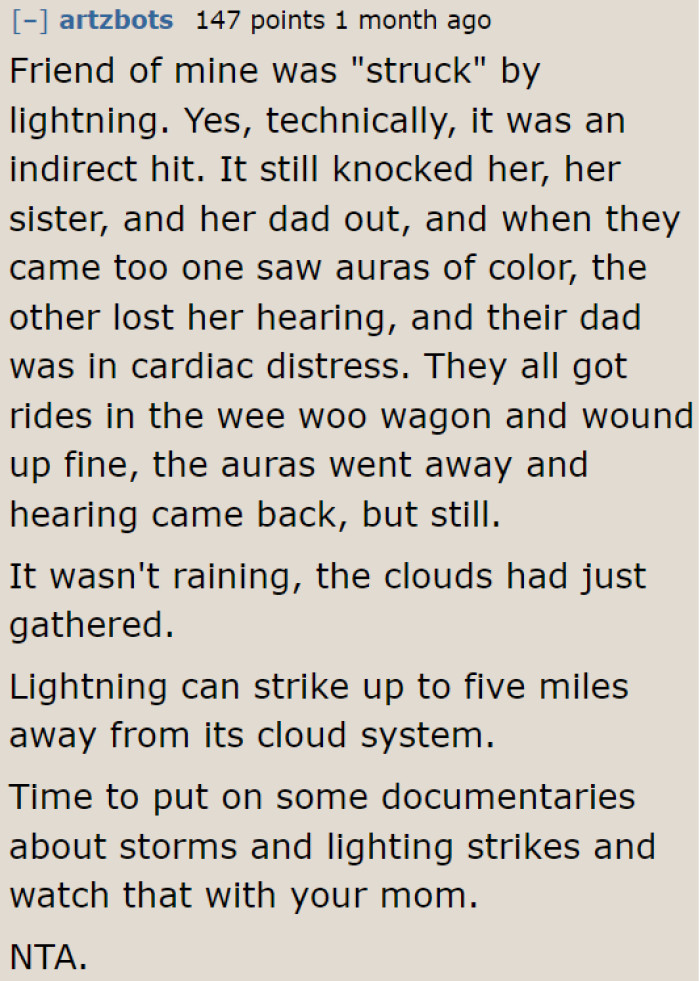 Maybe the OP needs to watch some lightning documentaries with her mom to make her realize how bad of a decision it was.