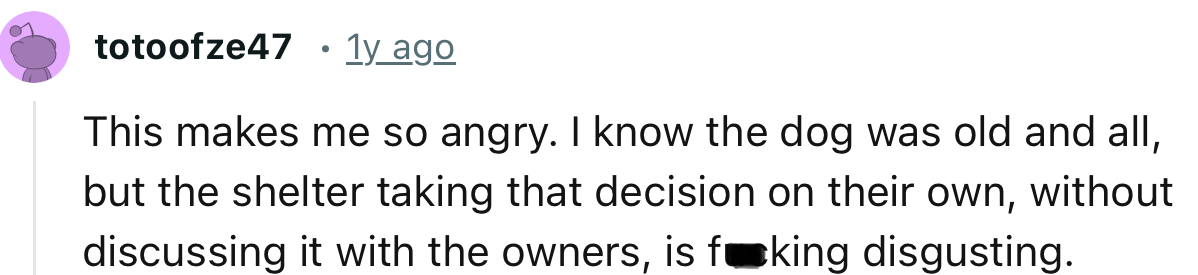 “The shelter taking that decision on their own, without discussing it with the owners, is disgusting.”