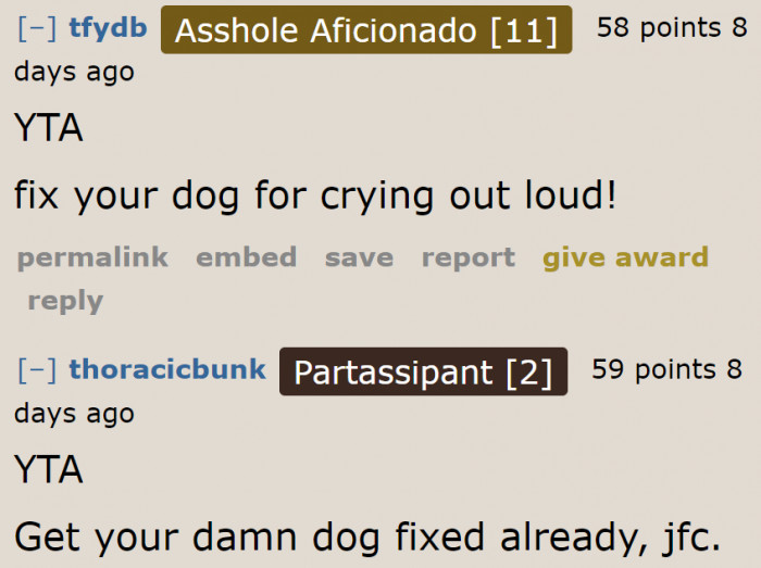 More people are suggesting getting the dog fixed.
