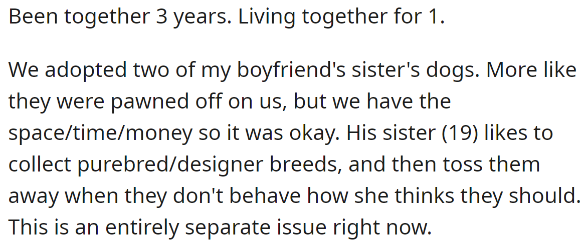 The OP explained they adopted two dogs from her boyfriend's sister: