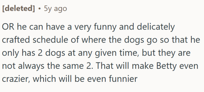Does OP want to mess with Betty?