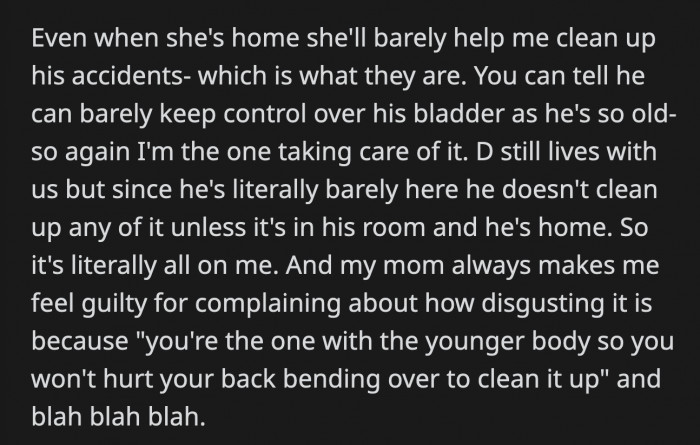 OP complained to her mom about it, but she said OP has to do the cleaning because she won't injure her back from bending down a lot.