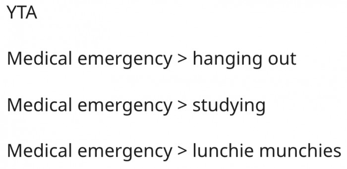 8. Medical emergency is more important than everything they were busy doing.