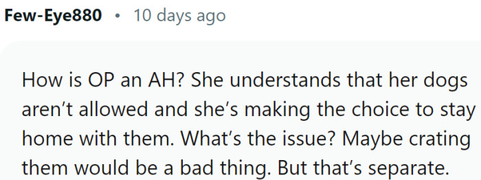 Maybe crating the dogs would be a bad thing