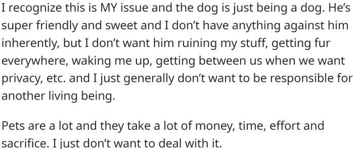 OP does not want the dog inside her house because she does not want him to ruin her stuff or disturb her peace.
