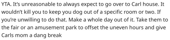 If the man insists on going to a park, it should be for the whole day.