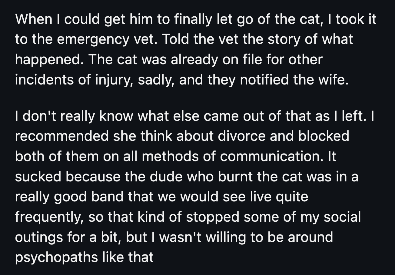 His wife and cat are in danger while this psycho is around.