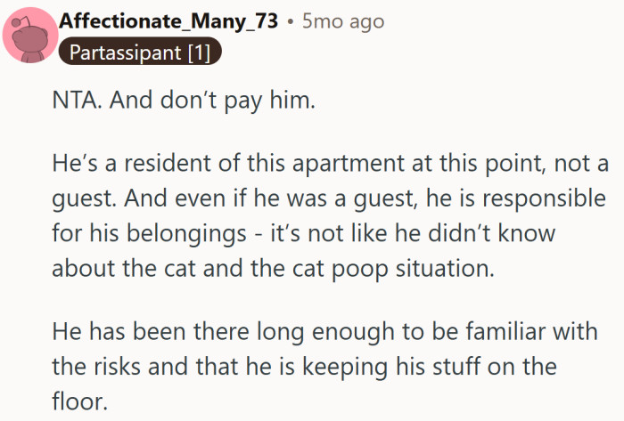 At this point, he’s not a guest—he’s a tenant who should’ve known better than to store gear in the cat zone.