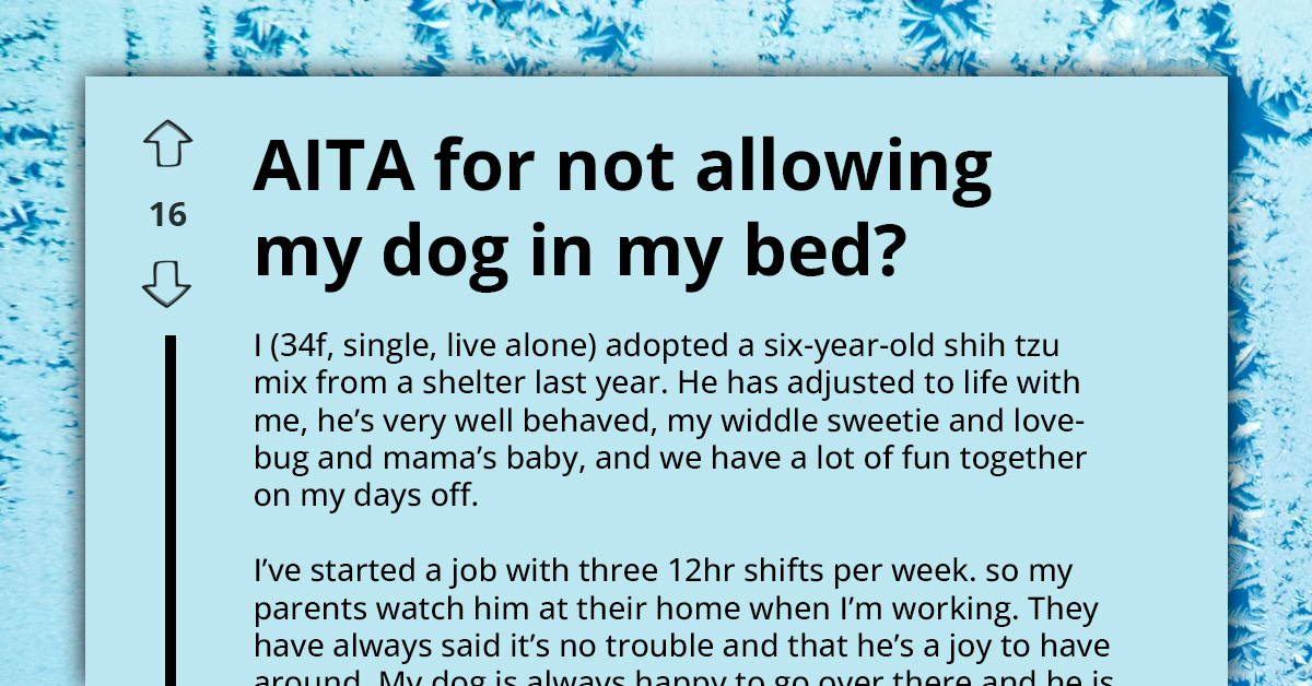 Mom Brands Daughter Worst Pet Parent Ever Over Strict Rule Of Never Allowing Dog Into Her Bed