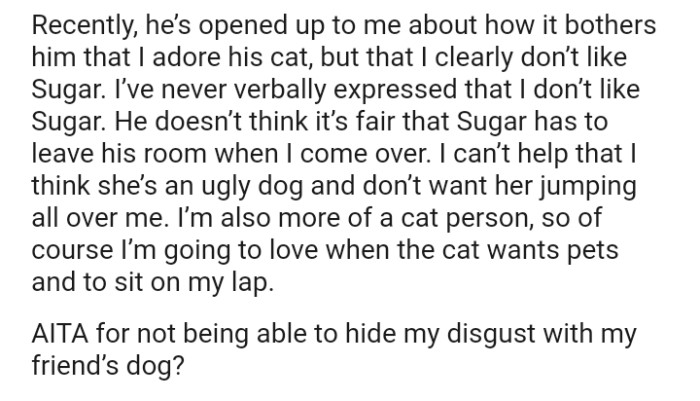 He doesn’t think it’s fair that Sugar has to leave his room when the OP comes over