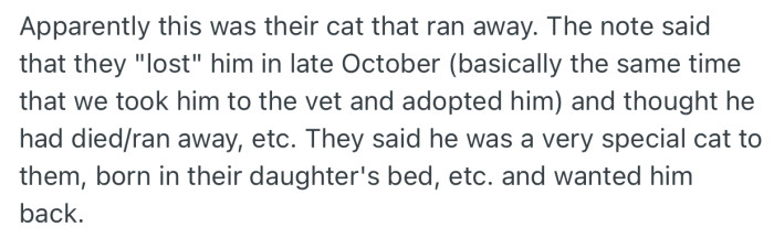 Apparently, he claimed that the cat that OP adopted belonged to hos family. From what he wrote on the note, the cat ran away some months ago and is very special to their family