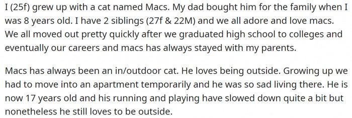 She and her siblings grew up with a family cat called Macs. They all moved out, and the cat remained in their family home with their parents.