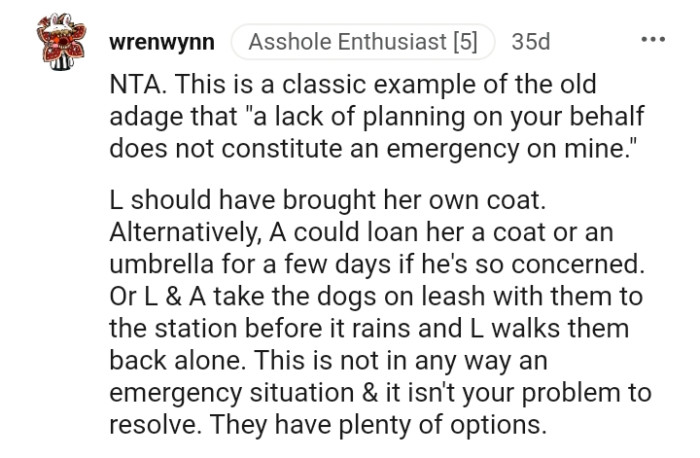 The lack of planning on your side does not in any way constitute an emergency on my side