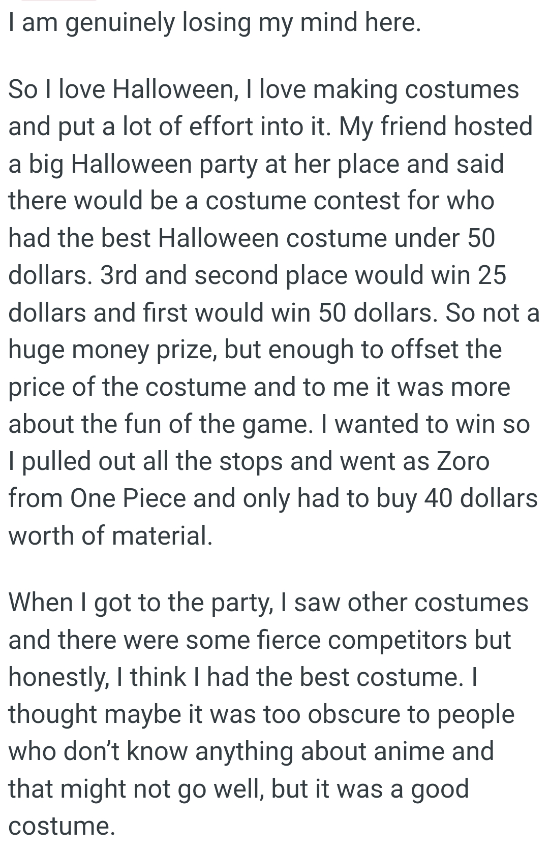 It wasn't a huge money prize, but enough to offset the price of the costume