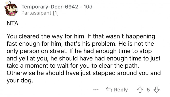 He could have waited a brief moment for OP to clear the path.