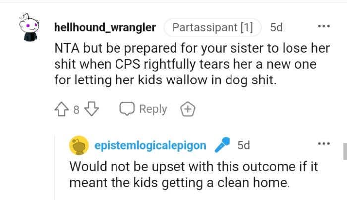 The OP's sister might land herself in a bigger trouble when CPS finds out the condition she left her kids in