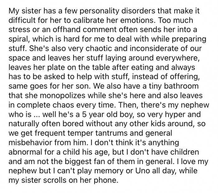She explained that her sister has some personality disorders which can make her difficult to deal with, and she leaves the house in 