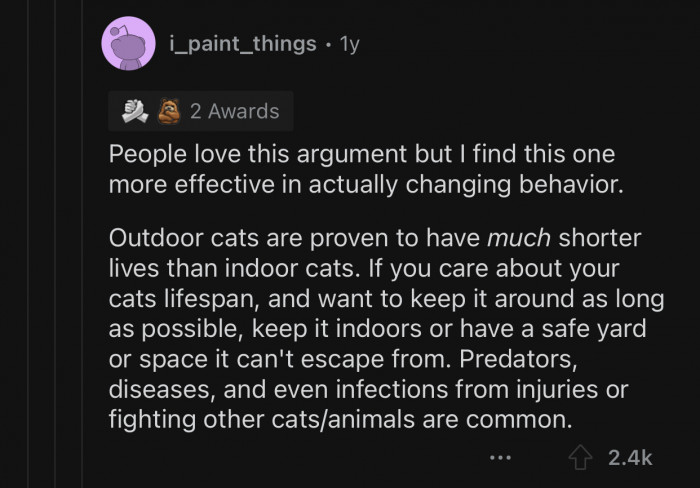 "Outdoor cats are proven to have much shorter lives than indoor cats."