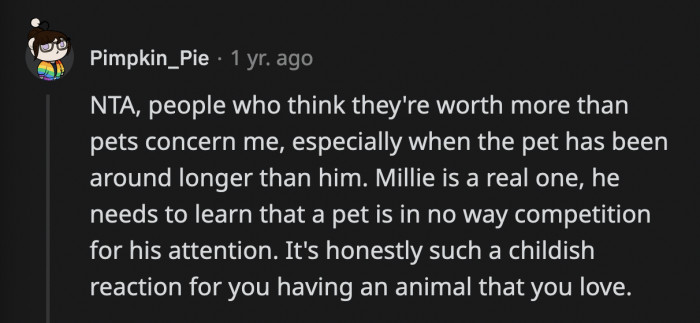 He wants OP to himself, so he sees Millie as the only obstacle to that