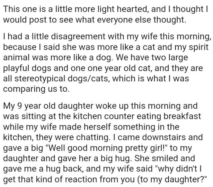 They have two large, playful dogs and a one-year-old cat, and they are all stereotypical dogs/cats