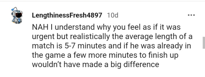 A few more minutes to finish up isn't a big deal.