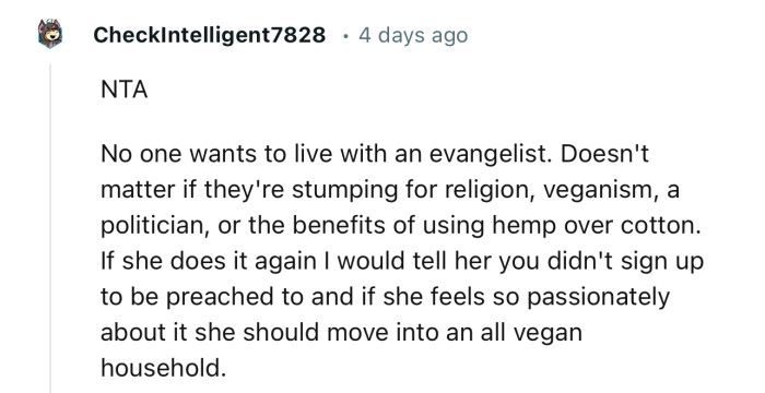 “NTA. No one wants to live with an evangelist. If she does it again I would tell her you didn't sign up to be preached to.”