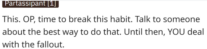 The bottom line is - OP needs to deal with the fallout