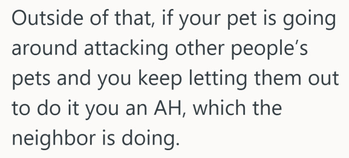The point lands hard. Once a pet is harming others, choosing to ignore it becomes its own decision.