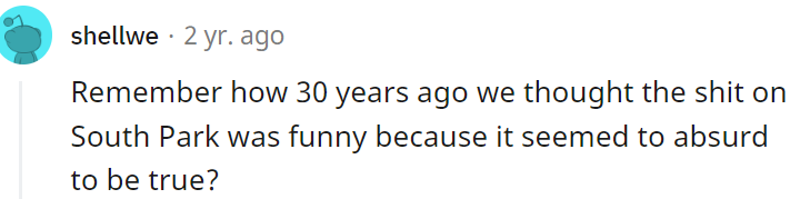 South Park was ahead of their time. Interestingly, it's been over two decades since that episode was aired