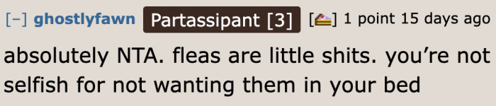 She isn't being selfish. The OP only wants to protect herself from fleas.