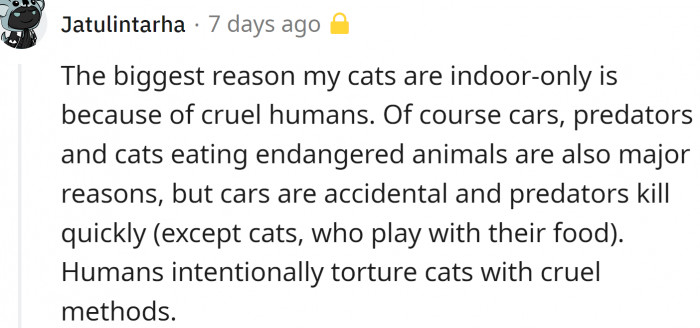 Sadly, this is the main motivation for many pet owners for keeping their pets inside