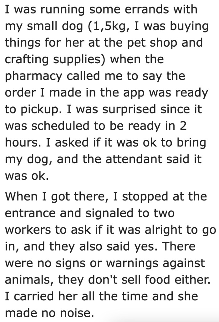 The pharmacy staff allowed the OP to bring their dog.