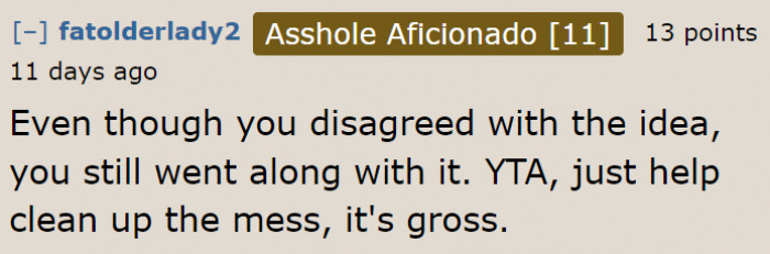 She needs to clean up because it's unsanitary.