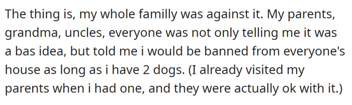 But his family was actually against his decision to adopt another dog.